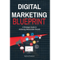 Digital Marketing Blueprint--A Strategic Guide to Achieving Measurable Results - Paperback