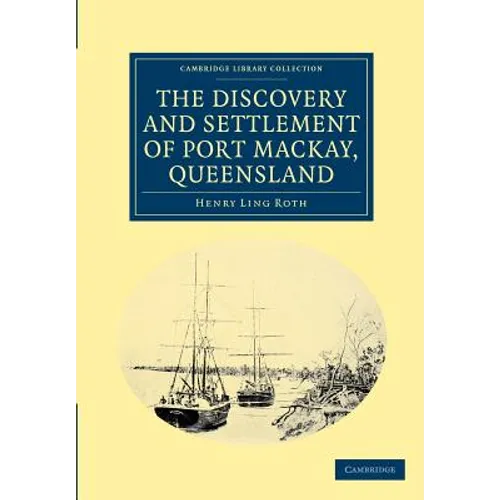 The Discovery and Settlement of Port Mackay, Queensland - Paperback