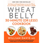 Wheat Belly 30-Minute (or Less!) Cookbook: 200 Quick and Simple Recipes to Lose the Wheat, Lose the Weight, and Find Your Path Back to Health - Hardcover