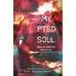 My PTSD Soul: Taming the Monster Under the Bed - Paperback