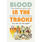 Blood in the Tracks: The Minnesota Musicians Behind Dylan's Masterpiece - Hardcover