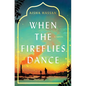 When the Fireflies Dance - Hardcover