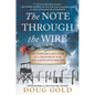 The Note Through the Wire: The Incredible True Story of a Prisoner of War and a Resistance Heroine - Paperback