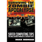 Surviving The Zombie Apocalypse: Safer Computing Tips for Small Business Managers and Everyday People - Paperback