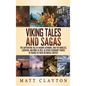 Viking Tales and Sagas: The Captivating Tale of Ragnar Lothbrok, Ivar the Boneless, Lagertha, and More as well as Other Legendary Stories of V - Hardcover