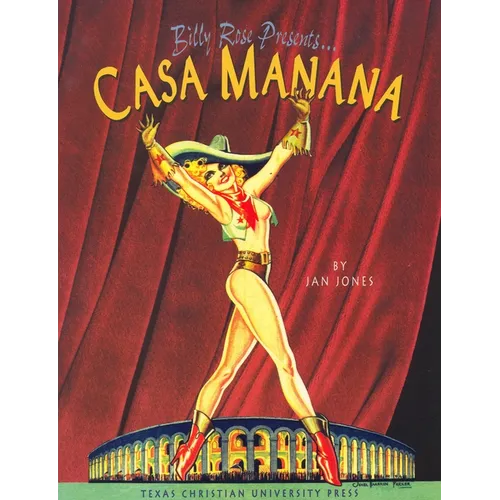 Billy Rose Presents . . . Casa Mañana - Hardcover