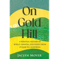 On Gold Hill: A Personal History of Wheat, Farming, and Family, from Punjab to California - Hardcover