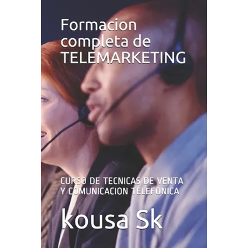 Formacion completa TELEMARKETING: Curso de Tecnicas de Venta Y Comunicacion Telefonica - Paperback
