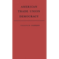 American Trade Union Democracy. - Hardcover