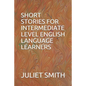 Short Stories for Intermediate Level English Language Learners - Paperback