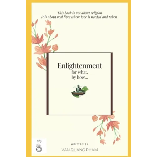 Enlightenment for what, by how...: The noble eightfold path - Paperback