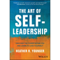 The Art of Self-Leadership: Discover the Power Within You and Learn to Lead Yourself - Hardcover