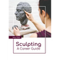 Sculpting: A Career Guide - Hardcover