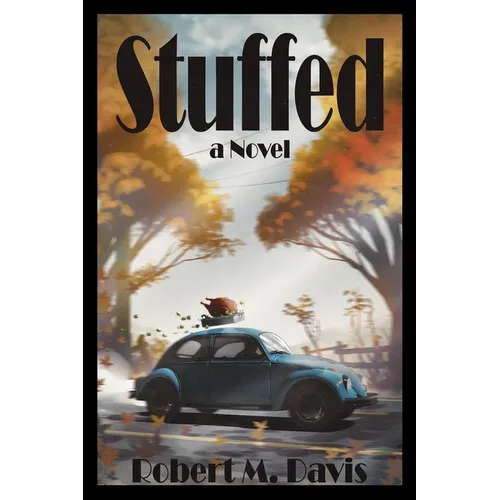 Stuffed: Thanksgiving Will Never Be The Same - Paperback