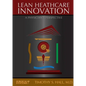 LEAN Healthcare Innovation: Out of Struggle - Paperback