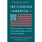 Recoding America: Why Government Is Failing in the Digital Age and How We Can Do Better - Paperback