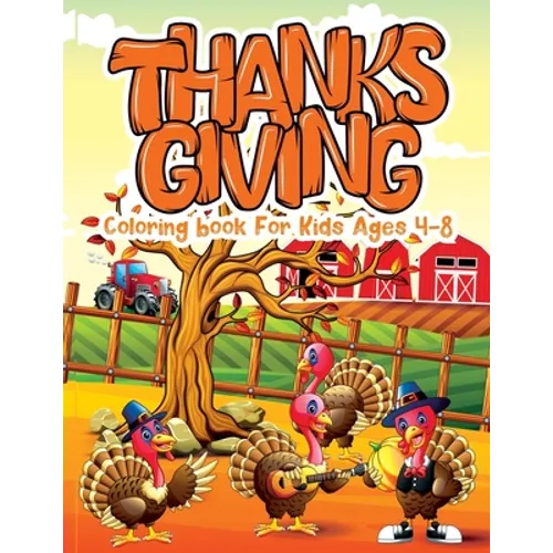 Thanksgiving Coloring Book for Kids Ages 4-8: Happy Thanksgiving Coloring Pages for Kids and Toddlers Thanksgiving Gifts For Kids Thanksgiving Childre - Paperback