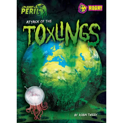 Attack of the Toxlings - Library Binding