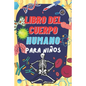 Libro del Cuerpo Humano Para Niños: Descubre información interesante sobre el cuerpo humano. - Paperback