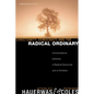 Christianity, Democracy, and the Radical Ordinary: Conversations Between a Radical Democrat and a Christian - Paperback