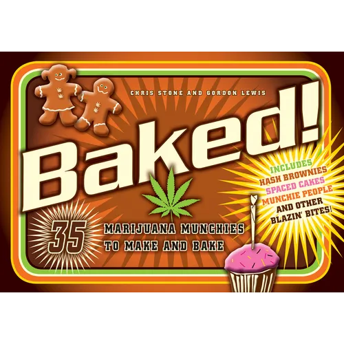 Baked!: 35 Marijuana Munchies to Make and Bake - Paperback