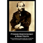 Fyodor Dostoyevsky - A Raw Youth: "To go wrong in one's own way is better than to go right in someone else's" - Paperback