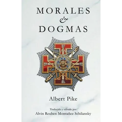 Morales & Dogmas: El Verdadero Significado de la Masonería - Paperback