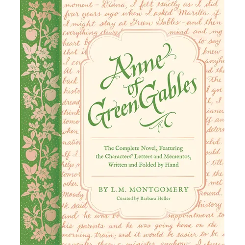 Anne of Green Gables: The Complete Novel, Featuring the Characters' Letters and Mementos, Written and Folded by Hand - Hardcover