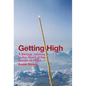 Getting High - A Savage Journey to the Heart of the Dream of Flight - Hardcover