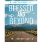 Blessed And Beyond: The Journey Begins - Paperback