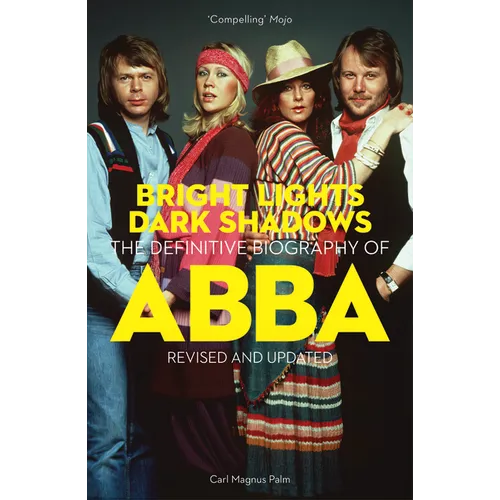 Bright Lights Dark Shadows: The Definitive Biography of Abba - Paperback