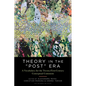 Theory in the Post Era: A Vocabulary for the 21st-Century Conceptual Commons - Paperback