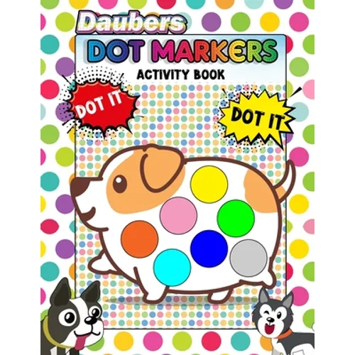 Daubers Dot Markers Activity Book: Coloring Big Dots - Giant, Large, Jumbo Size dot For Kids, Toddler, Preschool, Kindergarten, Girls, Boys - Dot Mark - Paperback
