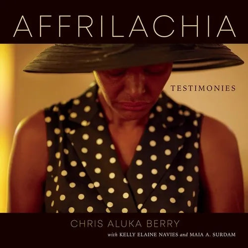 Affrilachia: Testimonies - Hardcover