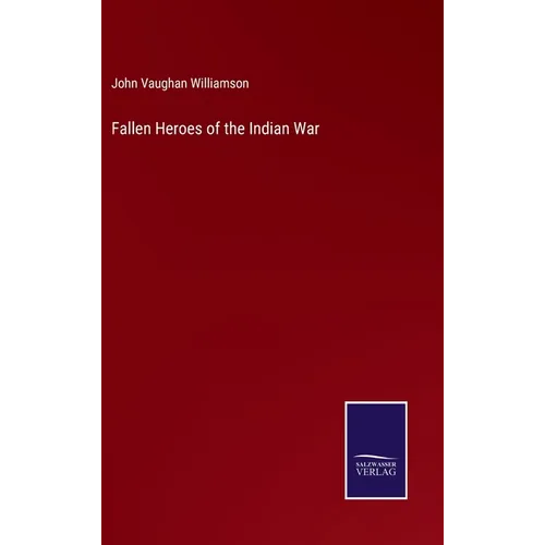 Fallen Heroes of the Indian War - Hardcover