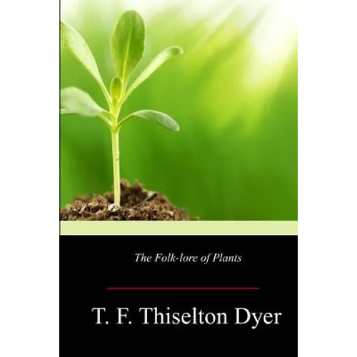 The Folk-lore of Plants - Paperback