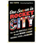 One Season in Rocket City: How the 1985 Huntsville Stars Brought Minor League Baseball Fever to Alabama - Hardcover