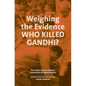 Weighing the Evidence: Who Killed Gandhi?: The Justice Jeevan Lal Kapur Commission of Inquiry Report - Hardcover