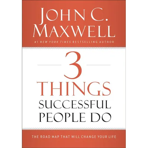 3 Things Successful People Do: The Road Map That Will Change Your Life - Hardcover