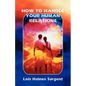 How to Handle Your Human Relations - Paperback