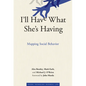 I'll Have What She's Having: Mapping Social Behavior - Paperback