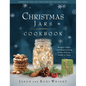 Christmas Jars Cookbook: Recipes, Crafts, and Heartwarming Stories from Our Family to Yours - Hardcover