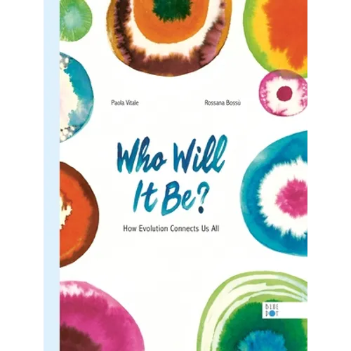 Who Will It Be?: How Evolution Connects Us All - Hardcover