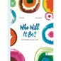 Who Will It Be?: How Evolution Connects Us All - Hardcover