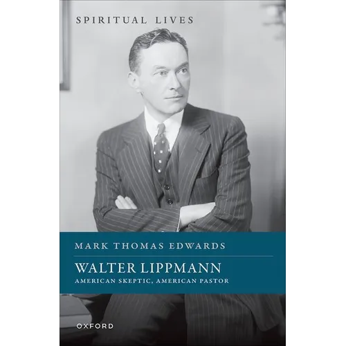 Walter Lippmann: American Skeptic, American Pastor - Hardcover