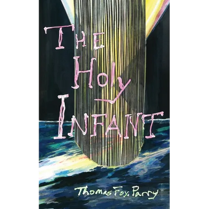 The Holy Infant: or, AbaxaCataBax - Paperback