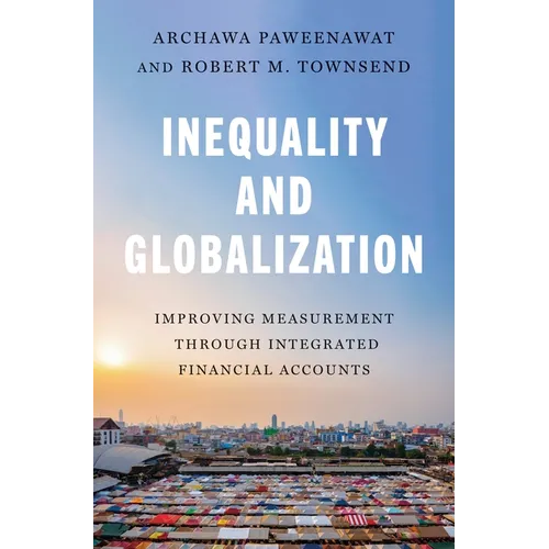 Inequality and Globalization: Improving Measurement Through Integrated Financial Accounts - Hardcover