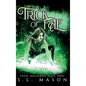 Trick of Fae: A New Adult Dark Urban Fantasy Fairytale Nursery Rhyme Retelling in a Post-Apocalyptic world. - Hardcover