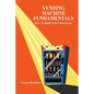 Vending Machine Fundamentals: How to Build Your Own Route - Paperback