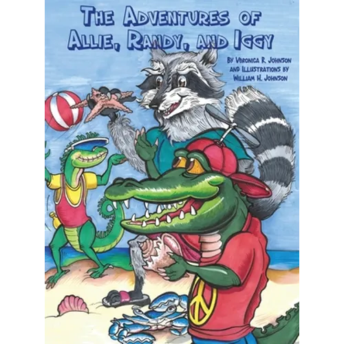 The Adventures of Allie, Randy, and Iggy - Hardcover